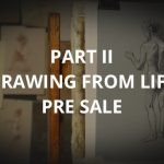 PART II | Drawing from Life 2